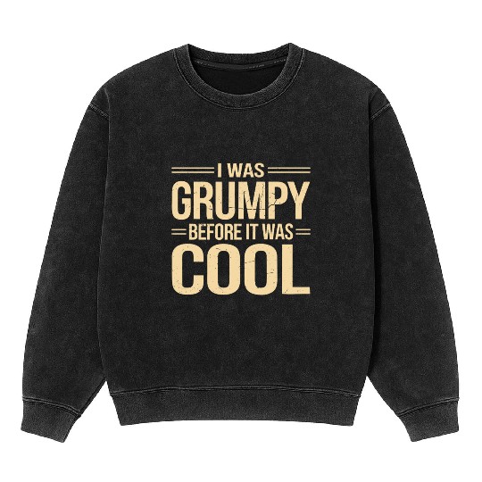 Grumpy Old Man Mineral Wash Sweatshirts