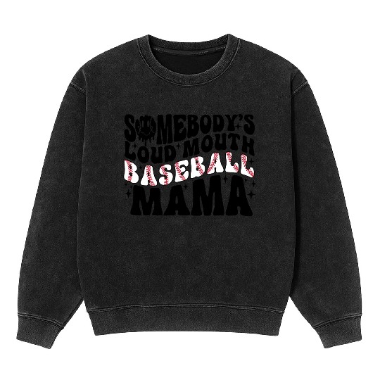 Somebody's Loud Mouth Baseball Mama Mineral Wash Sweatshirts