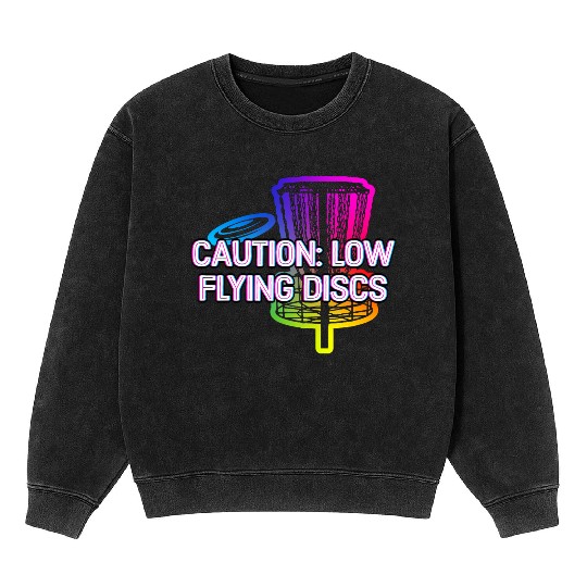 Caution Low Flying Discs Outdoor Game Disc Golf Mineral Wash Sweatshirts