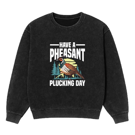 Pheasant Hunting for Hunters Mineral Wash Sweatshirts