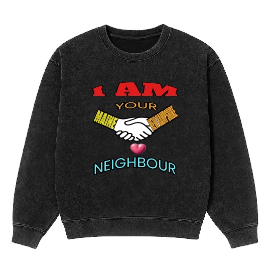 I AM YOUR NEIGHOUR MAINE AND NEW HAMPSHIRE Mineral Wash Sweatshirts