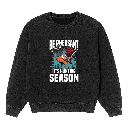 Pheasant Hunting for Hunters Mineral Wash Sweatshirts