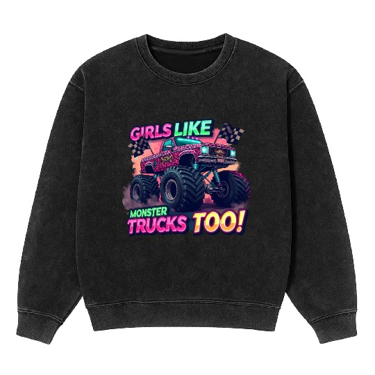 Girls Love Monster Trucks Design Mineral Wash Sweatshirts