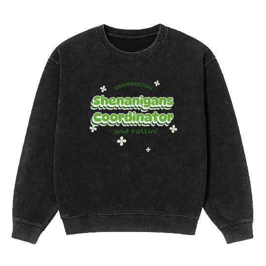 Shenanigans Coordinator Mineral Wash Sweatshirts