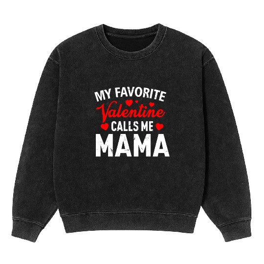 My Valentine Calls Me Mama Retro Mother Valentine Mineral Wash Sweatshirts