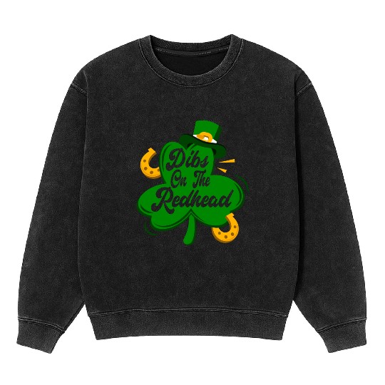 Dibs On The Redhead Funny St Patricks Day Drinking Mineral Wash Sweatshirts