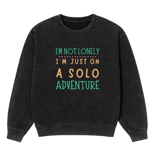 Solo Adventurer, Not Lonely - Funny Gift, Wanderlu Mineral Wash Sweatshirts