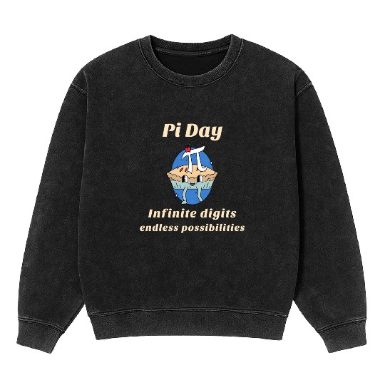 Pi Day Infinite digits endless possibilities Mineral Wash Sweatshirts