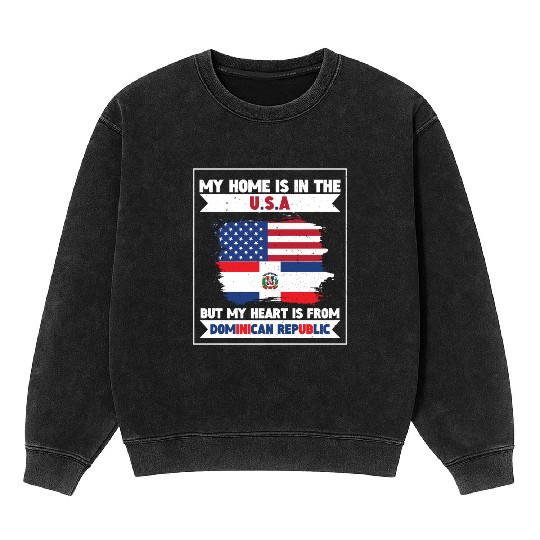 My Home The USA Heart From Dominican Republic US Mineral Wash Sweatshirts