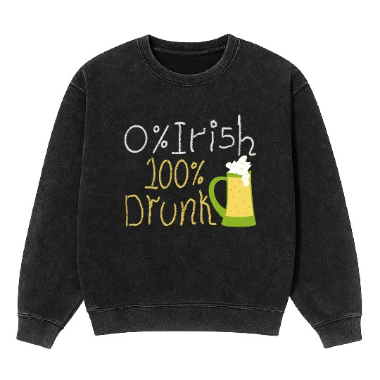 Funny St Patricks Day Mineral Wash Sweatshirts - irish humor