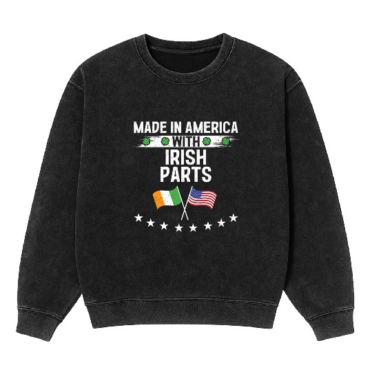 Made In America With Irish Parts Mineral Wash Sweatshirts