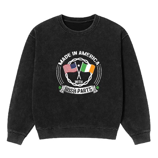 Made In America With Irish Parts USA US Mineral Wash Sweatshirts