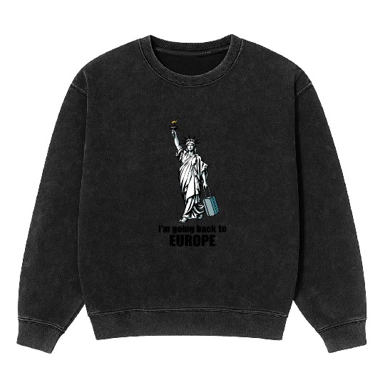 Funny Statue of Liberty USA America Sarcasm Mineral Wash Sweatshirts