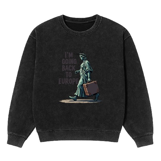 Funny Statue of Liberty USA America Sarcasm Mineral Wash Sweatshirts