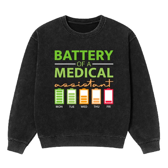 Battery Of A Medical Assistant Mineral Wash Sweatshirts