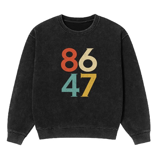 8647 Anti Trump Retro Vintage, 86 47 Mineral Wash Sweatshirts
