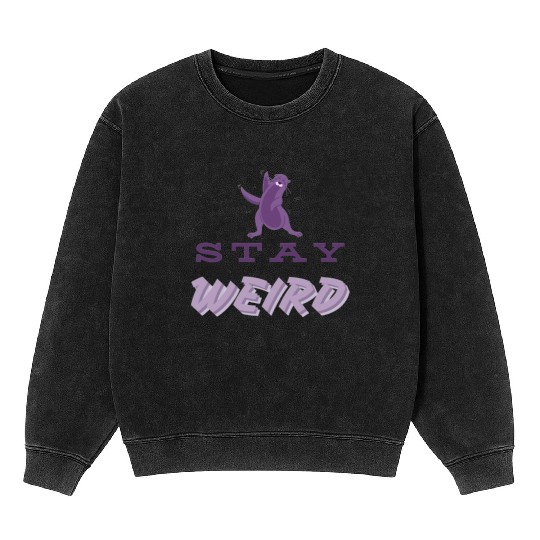 Stay Weird Mineral Wash Sweatshirts – Embrace Your Uniqueness!