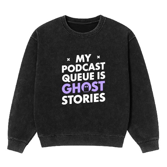 Paranormal Podcast Listener Ghost Story Fan Mineral Wash Sweatshirts