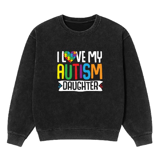 Autism Awareness Gift Parents Daughter Mineral Wash Sweatshirts