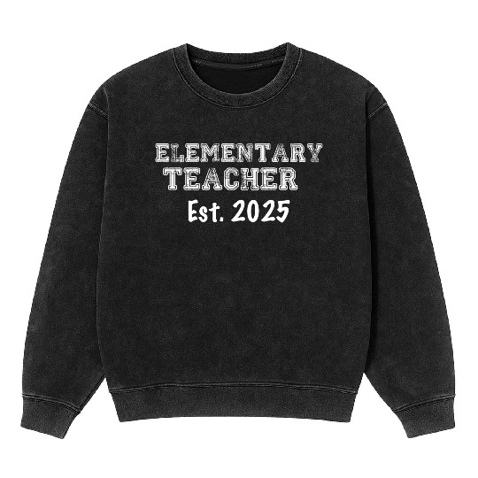 Elementary Teacher Graduation Gift 2025 Mineral Wash Sweatshirts