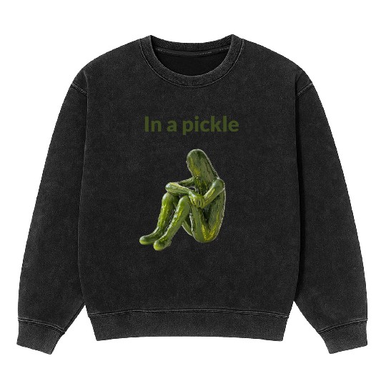 I'm in a Pickle – But This Is Just a Person Who Lo Mineral Wash Sweatshirts