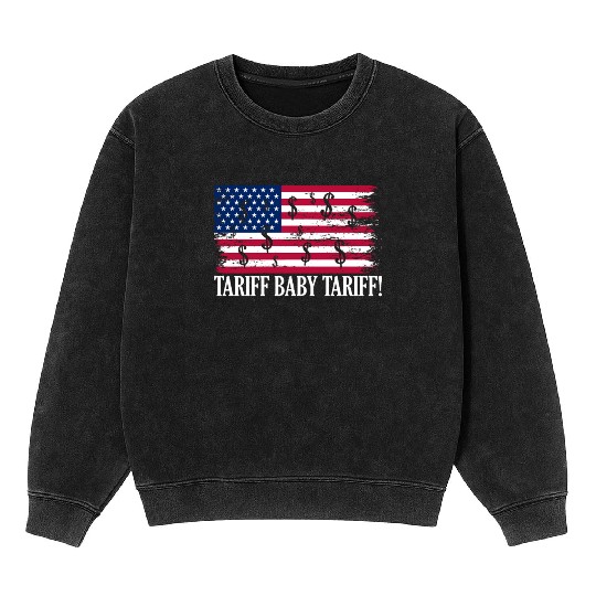 Tariff Baby Tariff American Flag Trump Tariff Mineral Wash Sweatshirts