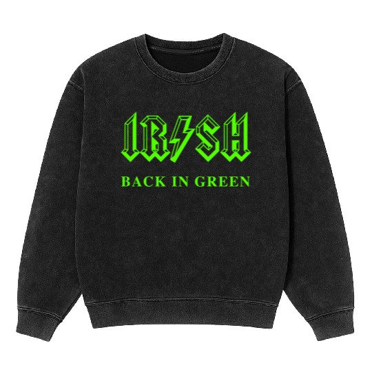 Irish Classic Rock - Back in Green Mineral Wash Sweatshirts