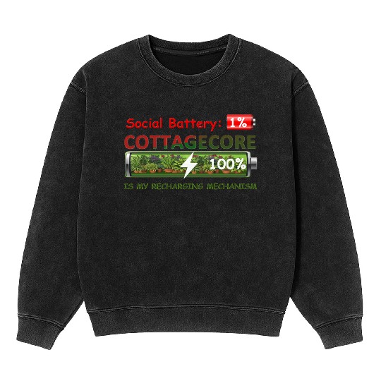 Social Battery 1%, Cottagecore Recharging Mehanism Mineral Wash Sweatshirts