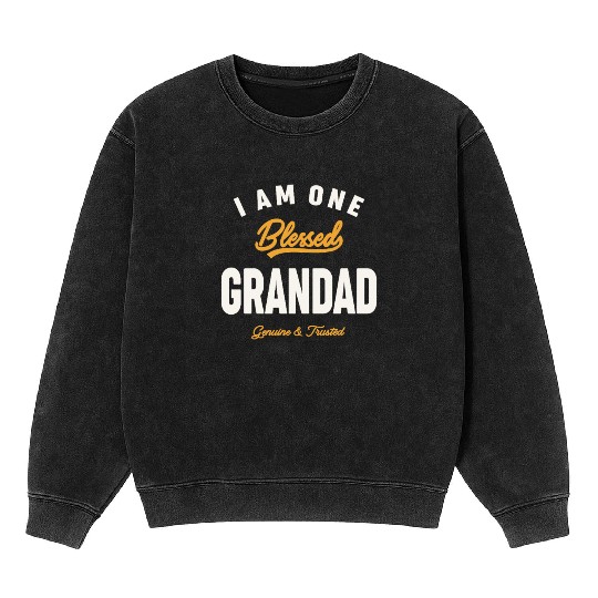 I Am One Blessed Grandad Dad Grandpa Mineral Wash Sweatshirts