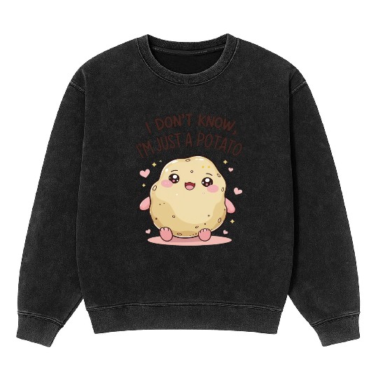 I don't know, I'm just a potato Mineral Wash Sweatshirts