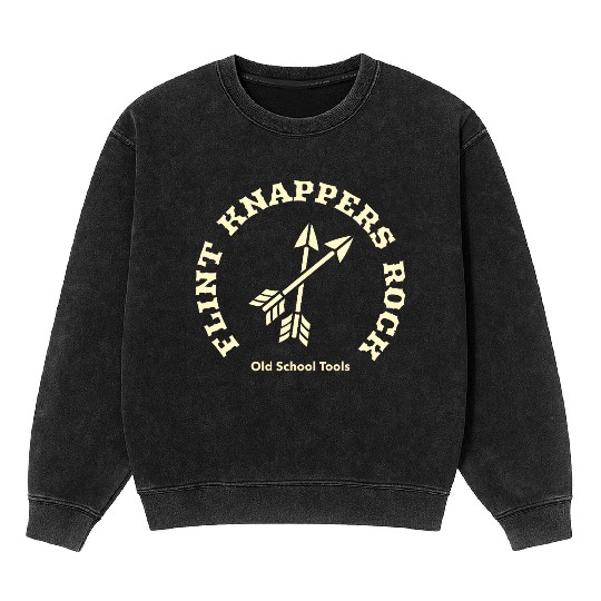 Flint Knappers Rock Old School Tools Knapping Mineral Wash Sweatshirts