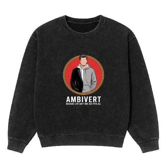 Ambivert Because Life Isn’t One Size Fits All Mineral Wash Sweatshirts