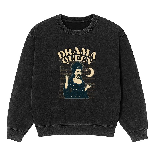 Drama Queen – Loud, Proud, and Slightly Unhinged Mineral Wash Sweatshirts
