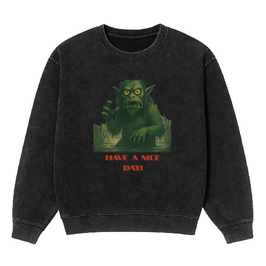 Have a Nice Day – Funny Monster Swamp Art Mineral Wash Sweatshirts
