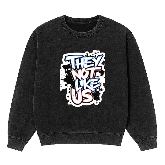 They Not Like Us Mineral Wash Sweatshirts