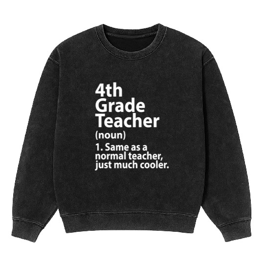 4th grade teacher definition Mineral Wash Sweatshirts