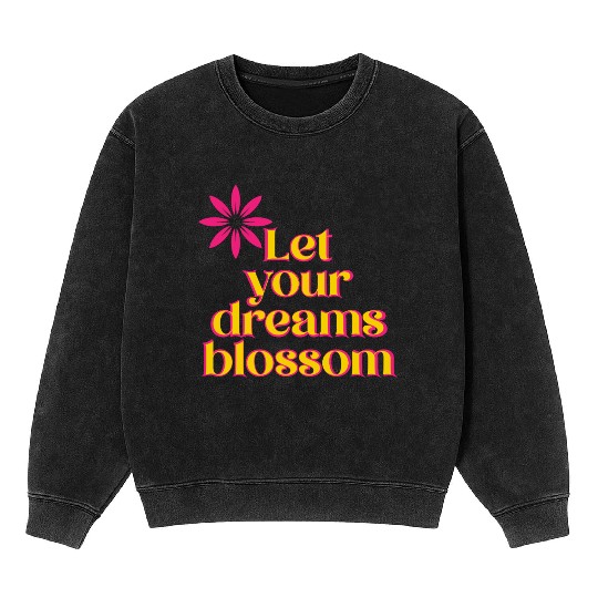 Let your dreams blossom - your statement Mineral Wash Sweatshirts