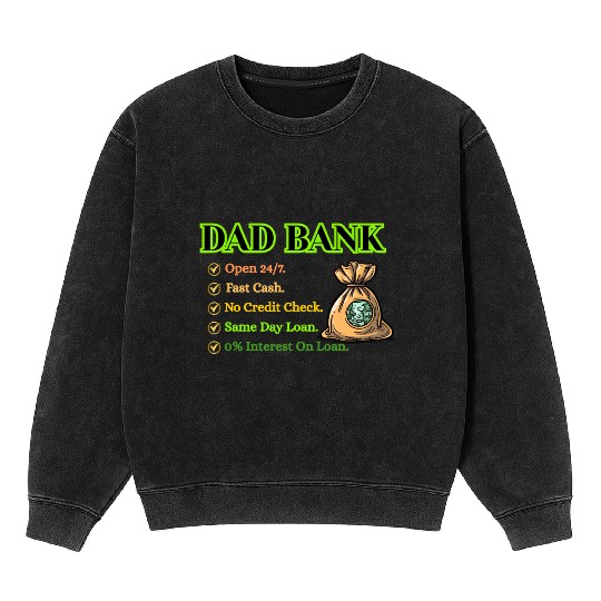 Bank Of Dad Mineral Wash Sweatshirts