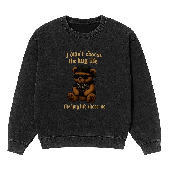 The Hug Life Chose Me Mineral Wash Sweatshirts