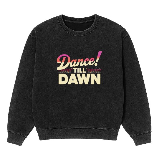 Dance Till Dawn Mineral Wash Sweatshirts