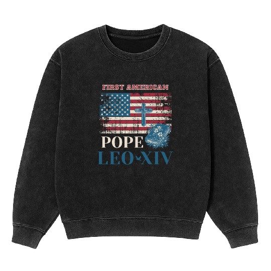 First American Pope Leo XIV Catholic Church Quote Mineral Wash Sweatshirts