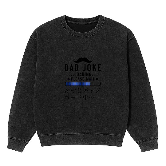 Dad Joke Loading Blue Mineral Wash Sweatshirts