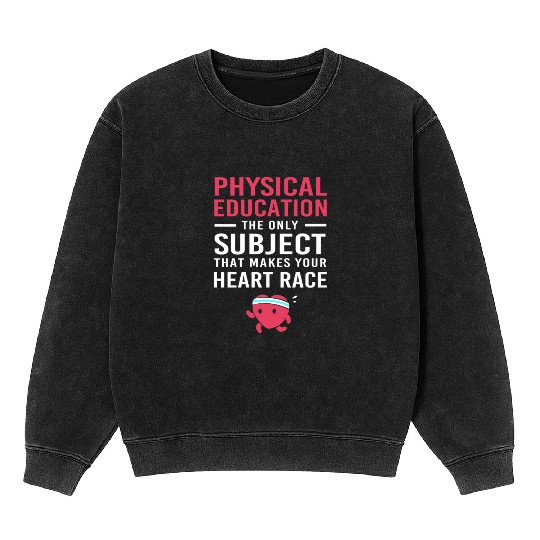 Pe Teacher Physical Education Mineral Wash Sweatshirts