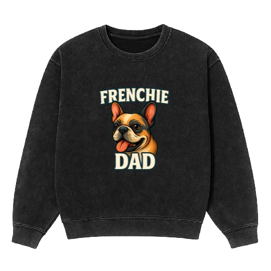 French Bulldog with FRENCHIE DADText for dog lover Mineral Wash Sweatshirts