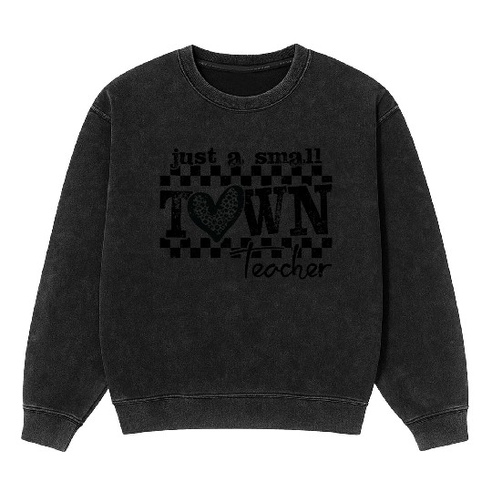 Small Town Teacher Back To School Mineral Wash Sweatshirts