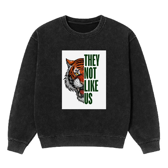 Fearless Tiger - They Not Like Us Mineral Wash Sweatshirts