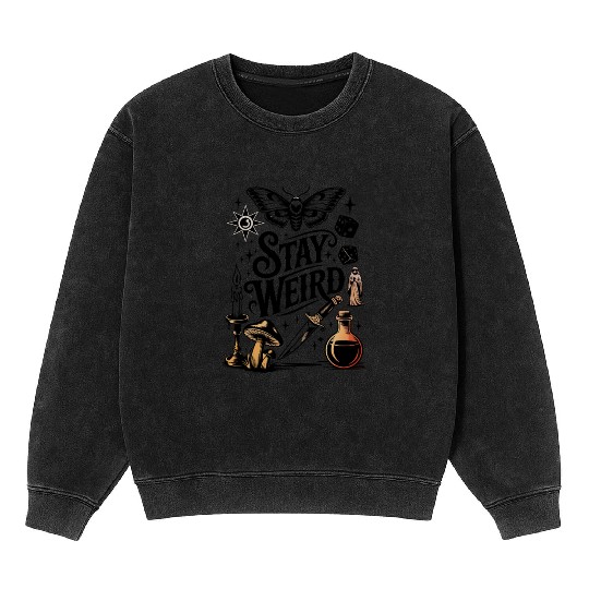 Stay Weird - Mystical & Unique Design Mineral Wash Sweatshirts
