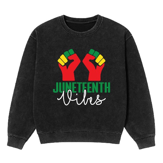 Black Freedom Juneteenth Vibes Mineral Wash Sweatshirts