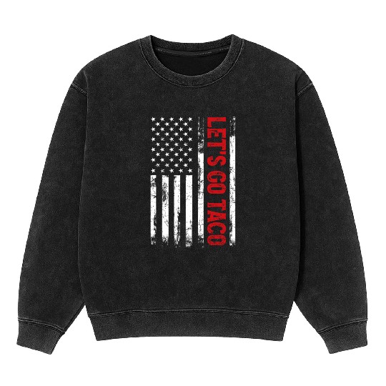 Let’s Go Taco American Flag Mineral Wash Sweatshirts