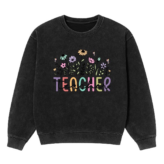 Floral Teacher Appreciation Teacher Mineral Wash Sweatshirts
